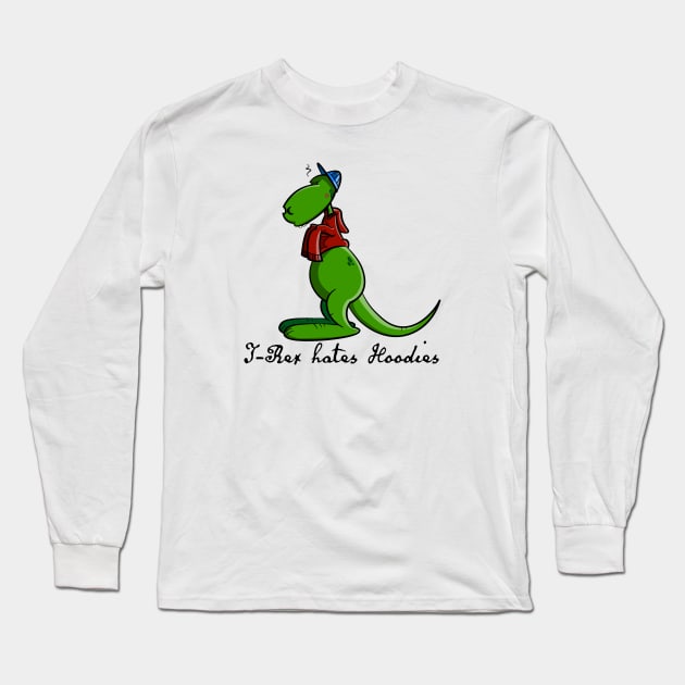 T-rex hates hoodies Long Sleeve T-Shirt by schlag.art